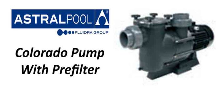 Astral Pool Colorado Centrifugal Pumps With Prefilter