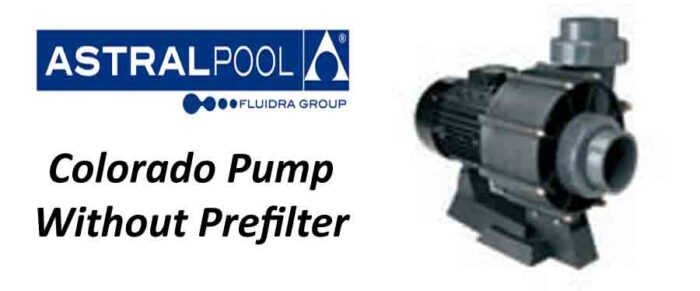 Astral Pool Colorado Centrifugal Pumps Without Prefilter