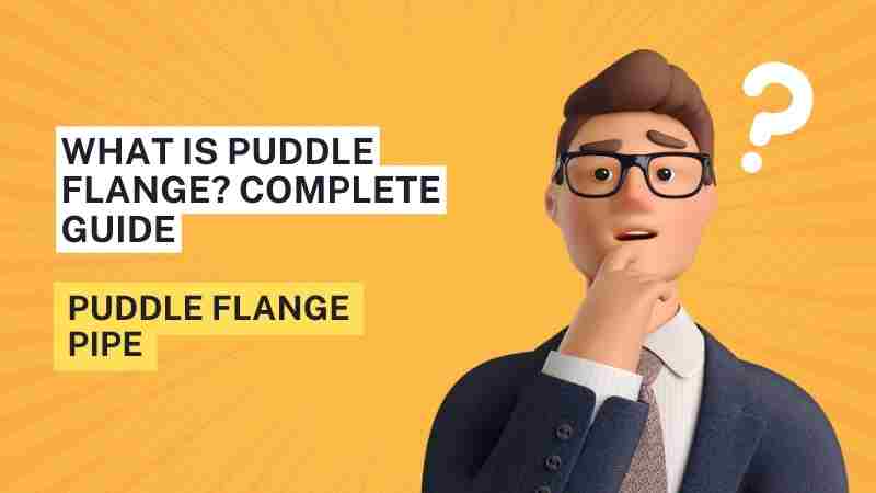 What is Puddle Flange
